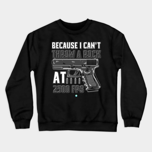 PRO GUN / 2ND AMENDMENT: I Can't Throw A Rock Crewneck Sweatshirt by woormle